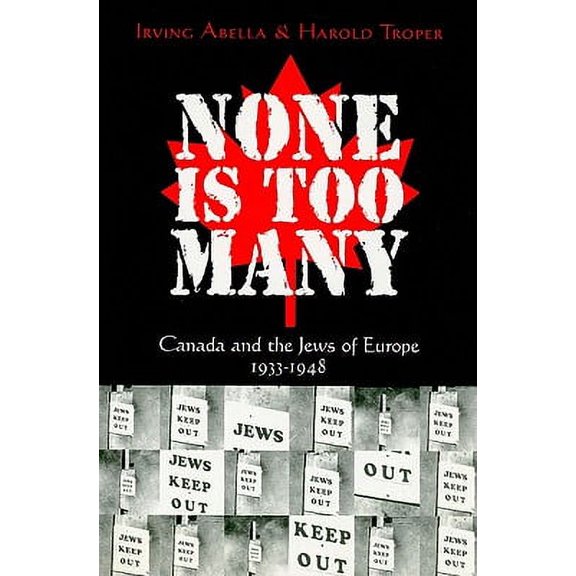 Pre-Owned None Is Too Many : Canada and the Jews of Europe 1933-1948
