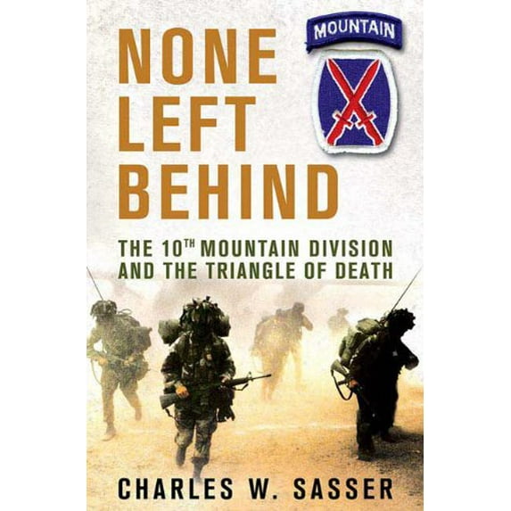 Pre-Owned None Left Behind: The 10th Mountain Division and the Triangle of Death (Hardcover) 031255544X 9780312555443