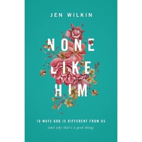 None Like Him: 10 Ways God Is Different from Us (and Why That's a Good Thing), (Paperback)