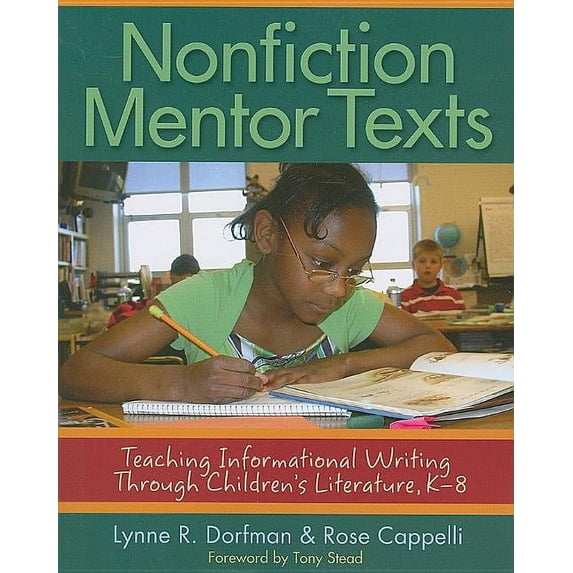 Nonfiction Mentor Texts: Teaching Informational Writing Through Children's Literature, K-8 (Paperback)