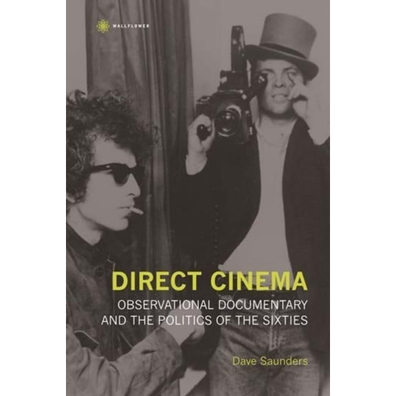 Nonfictions Direct Cinema: Observational Documentary and the Politics of the Sixties, (Paperback)