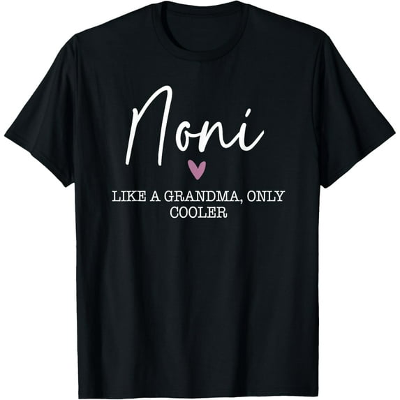 Noni Like A Grandma Only Cooler Heart Mother's Day Noni T-Shirt