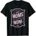 Noni Mothers Day Gift Great Moms Get Promoted To Noni TShirt