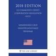 thumbnail image 1 of Noninsured Crop Disaster Assistance Program (Us Commodity Credit Corporation Regulation) (CCC) (2018 Edition), 1 of 1