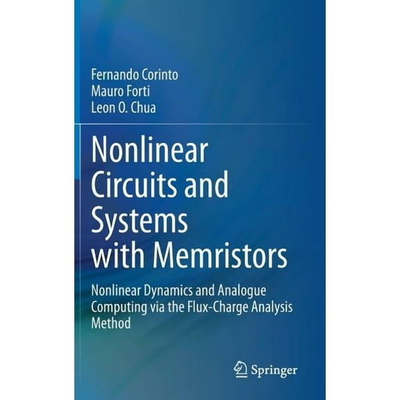 Nonlinear Circuits and Systems with Memristors: Nonlinear Dynamics and Analogue Computing Via the Flux-Charge Analysis M, (Hardcover)