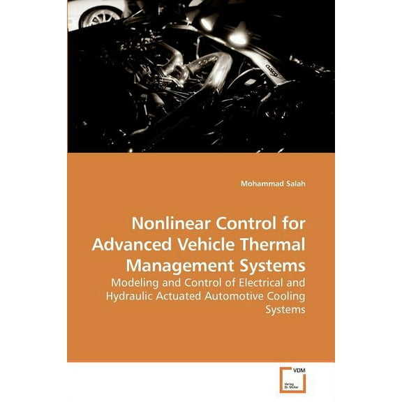 Nonlinear Control for Advanced Vehicle Thermal Management Systems (Paperback)