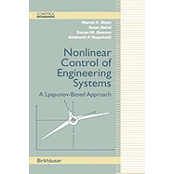 Pre-Owned Nonlinear Control of Engineering Systems: A Lyapunov-Based Approach (Hardcover) by Warren E Dixon, Aman Behal, Darren M Dawson