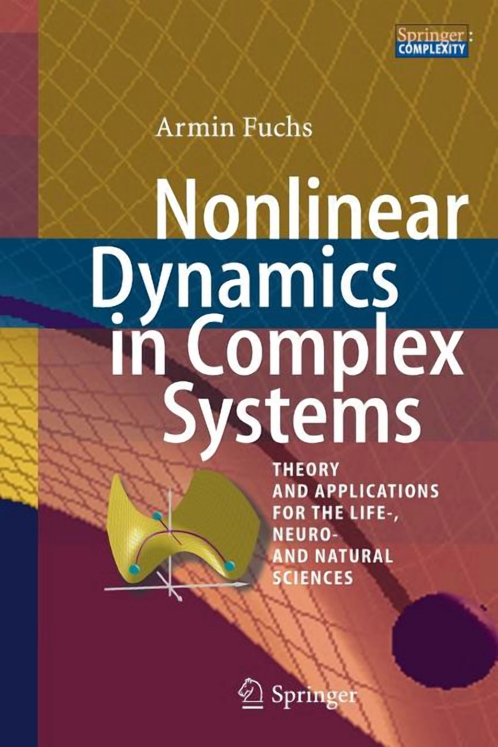 Nonlinear Dynamics in Complex Systems: Theory and Applications for the ...