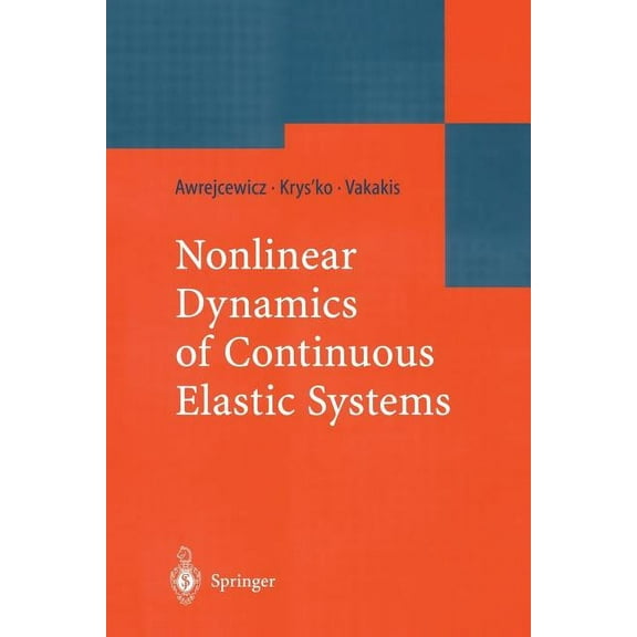 Nonlinear Dynamics of Continuous Elastic Systems, (Paperback)