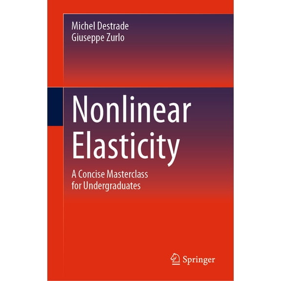 Nonlinear Elasticity: A Concise Masterclass for Undergraduates, (Hardcover)
