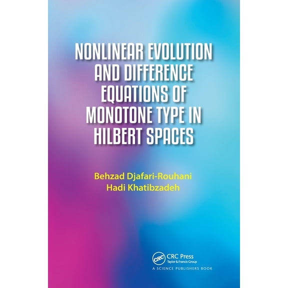 Nonlinear Evolution and Difference Equations of Monotone Type in Hilbert Spaces, (Paperback)