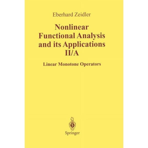 Nonlinear Functional Analysis and Its Applications: II/ A: Linear Monotone Operators, (Paperback)