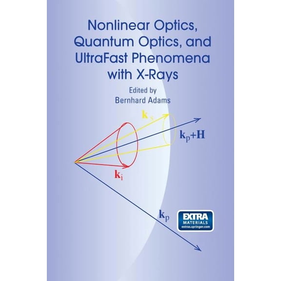Nonlinear Optics, Quantum Optics, and Ultrafast Phenomena with X-Rays: Physics with X-Ray Free-Electron Lasers, (Paperback)
