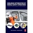 thumbnail image 1 of Nonlinear Optimization of Vehicle Safety Structures: Modeling of Structures Subjected to Large Deformations, (Paperback), 1 of 1