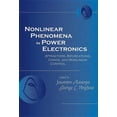 thumbnail image 1 of Nonlinear Phenomena in Power Electronics: Bifurcations, Chaos, Control, and Applications (Hardcover), 1 of 1