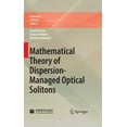 thumbnail image 1 of Nonlinear Physical Science Mathematical Theory of Dispersion-Managed Optical Solitons, (Hardcover), 1 of 1