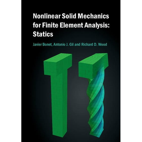 Nonlinear Solid Mechanics for Finite Element Analysis: Statics, (Hardcover)