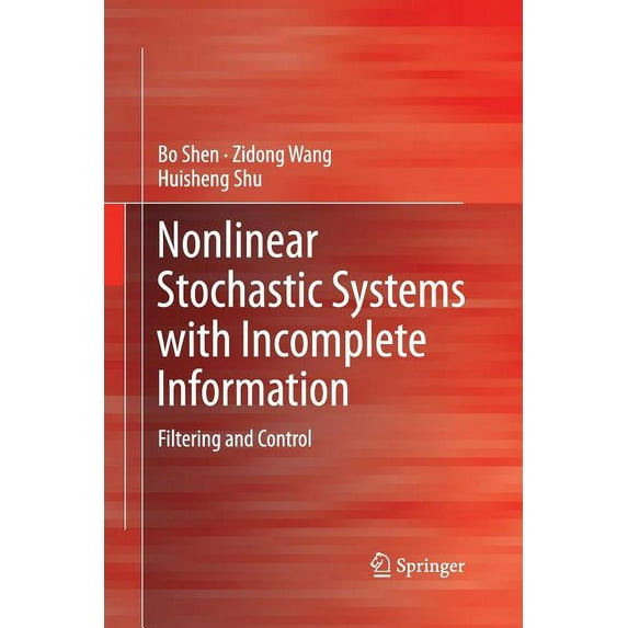 Nonlinear Stochastic Systems with Incomplete Information: Filtering and Control, (Paperback)