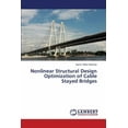 thumbnail image 1 of Nonlinear Structural Design Optimization of Cable Stayed Bridges (Paperback), 1 of 1