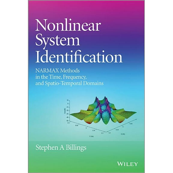 Nonlinear System Identification: Narmax Methods in the Time, Frequency, and Spatio-Temporal Domains, (Hardcover)