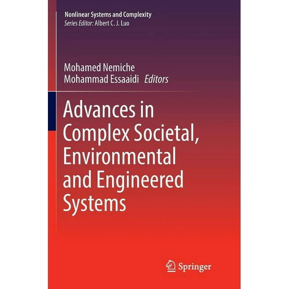 Nonlinear Systems and Complexity Advances in Complex Societal, Environmental and Engineered Systems, Book 18, (Paperback)