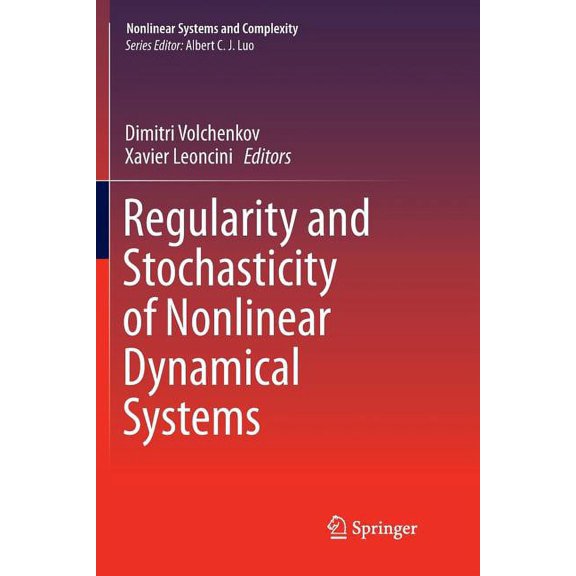 Nonlinear Systems and Complexity Regularity and Stochasticity of Nonlinear Dynamical Systems, Book 21, (Paperback)