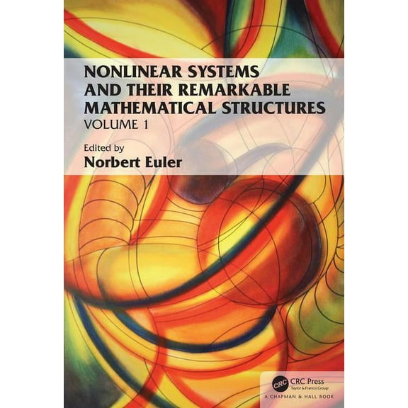 Nonlinear Systems and Their Remarkable Mathematical Structures: Volume 1, (Hardcover)