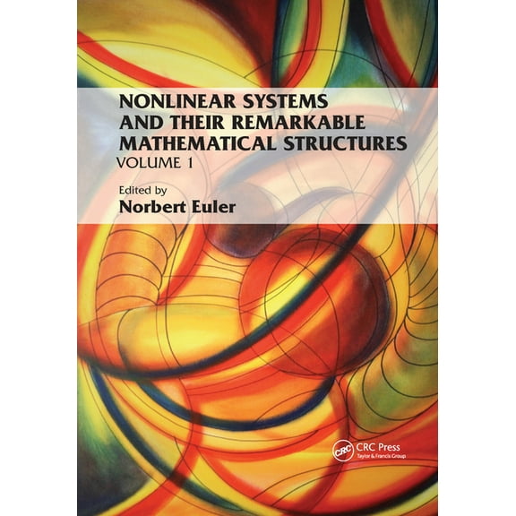 Nonlinear Systems and Their Remarkable Mathematical Structures: Volume 1, (Paperback)