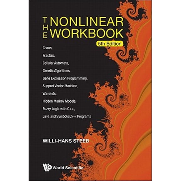 Pre-Owned Nonlinear Workbook, The: Chaos, Fractals, Cellular Automata, Genetic Algorithms, Gene Expression Programming, Support Vector Machine, Wavelets, Hidden Markov Models, Fuzzy Logic with C++, Java and Sym