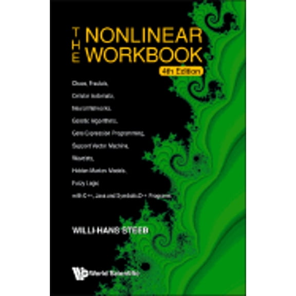 Pre-Owned Nonlinear Workbook, The: Chaos, Fractals, Cellular Automata, Neural Networks, Genetic Algorithms, Gene Expression Programming, Support Vector Machine, (Paperback) 9812818537 9789812818539