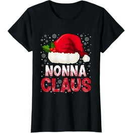Nonna Claus Santa Hat Merry Christmas Nonna Gifts T-Shirt Nonna Claus Santa Hat Merry Christmas Nonna Gifts T-Shirt