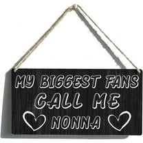 Nonna Sign Gift Farmhouse My Biggest Fans Call Me Nonna Wooden Hanging Sign Plaque Rustic Wall Art Decor for Home Decoration 10x5 Inch