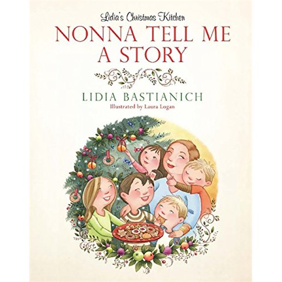 Pre-Owned Nonna Tell Me a Story: Lidia's Christmas Kitchen (Hardcover) 0762436921 9780762436927