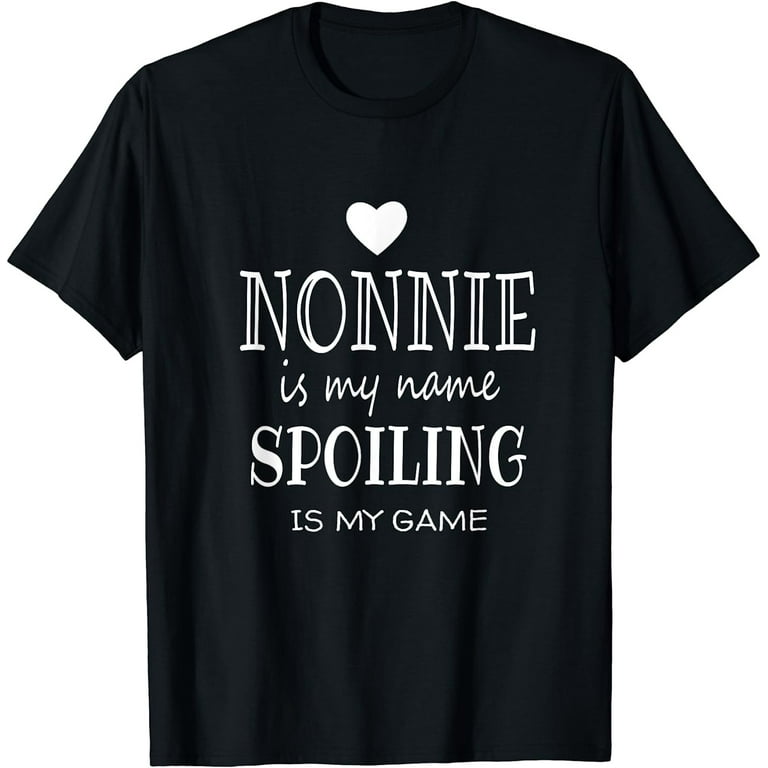 Nonnie Is My Name Funny Nonnie Shirt Gift For Nonnie Grandma Nonnie Is My Name Funny Nonnie Shirt Gift For Nonnie Grandma