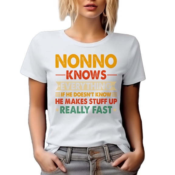 Nonno Knows Everything, If He Doesn't, He Makes Stuff Really Fast, Grandad Father's Day, White T-Shirt, Large