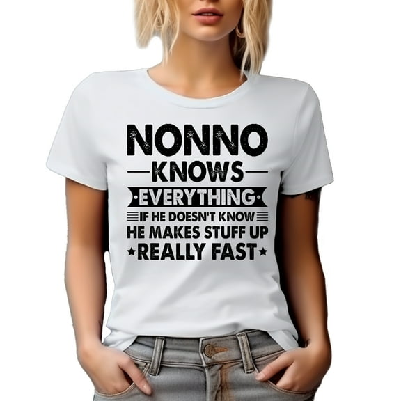 Nonno Knows Everything, If He Doesn't, He Makes Stuff Really Fast, Grandpa Father's Day, White T-Shirt, Small