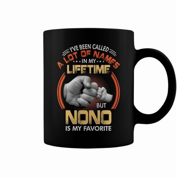 Nono Grandpa Gift A Lot Of Name But Nono Is My Favorite Coffee Mugs