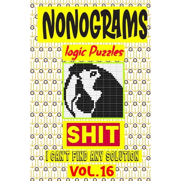 Nonogram logic Puzzle Shit I can't Find Any Solution : Japanese Crossword Picture Logic Puzzles giddlers logic puzzles (Paperback)