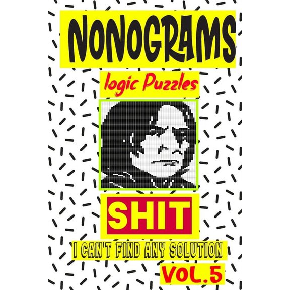 Nonogram logic Puzzle Shit I can't Find Any Solution: Japanese Crossword Picture Logic Puzzles giddlers logic puzzles (Paperback)
