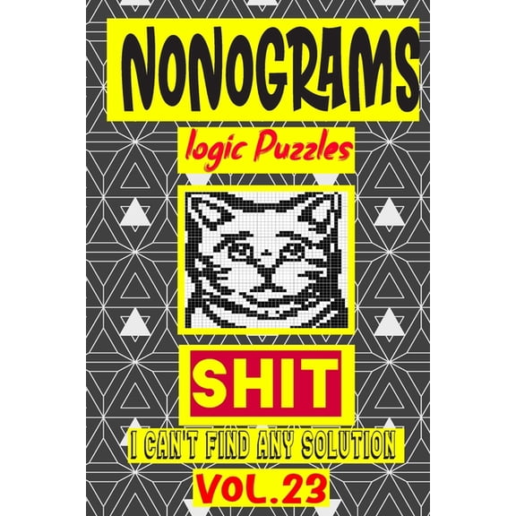 Nonogram logic Puzzle Shit I can't Find Any Soultion: Japanese Crossword Picture Logic Puzzles giddlers logic puzzlesh" (Paperback)