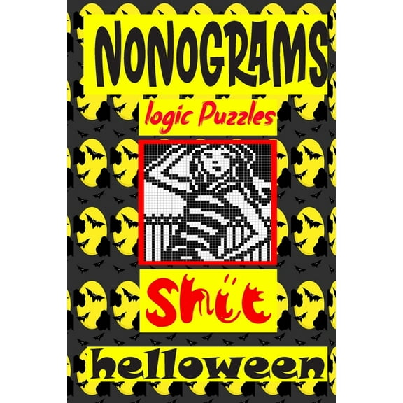 Nonogram logic Puzzle Shit helloween: Japanese Crossword Picture Logic Puzzles giddlers (Paperback)