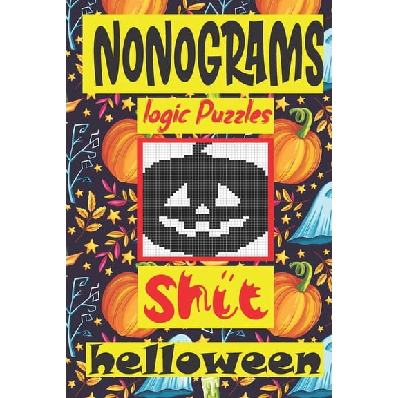 Nonogram logic Puzzle Shit helloween: Japanese Crossword Picture Logic Puzzles giddlers (Paperback)