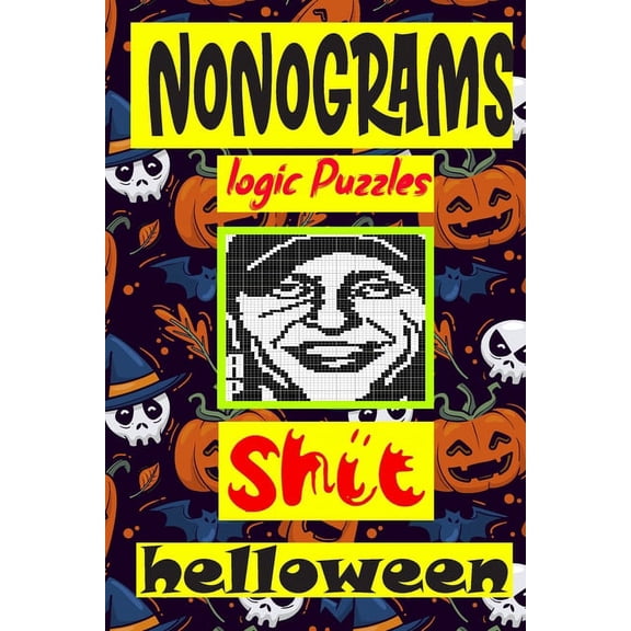 Nonogram logic Puzzle Shit helloween: Japanese Crossword Picture Logic Puzzles giddlers (Paperback)