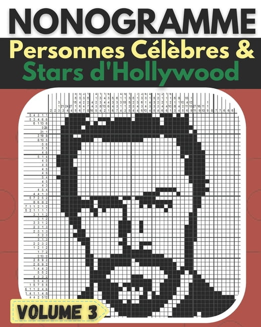Nonogramme, Personnes Clbres & Stars d'Hollywood: Picross, Hanjie, Griddlers Puzzles de Logique - Niveau Moyen Superieure a Difficile - Volume 03 (Paperback)