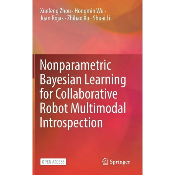 Nonparametric Bayesian Learning for Collaborative Robot Multimodal Introspection, (Hardcover)