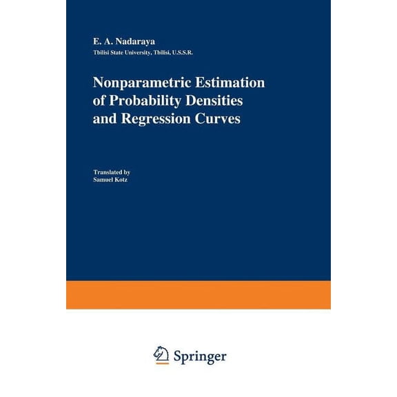 Nonparametric Estimation of Probability Densities and Regression Curves (Softcover Reprint of the Origi) (Mathematics and Its Applications #20)