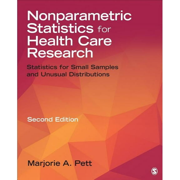 Nonparametric Statistics for Health Care Research: Statistics for Small Samples and Unusual Distributions, (Paperback)