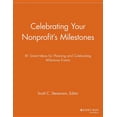 thumbnail image 1 of Nonprofit Communications Report Celebrating Your Nonprofit's Milestones: 81 Great Ideas for Planning and Celebrating Milestone Events, (Paperback), 1 of 1