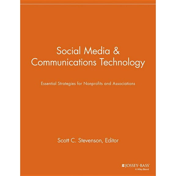 Nonprofit Communications Report: Social Media and Communications Technology: Essential Strategies for Nonprofits and Associations (Paperback)