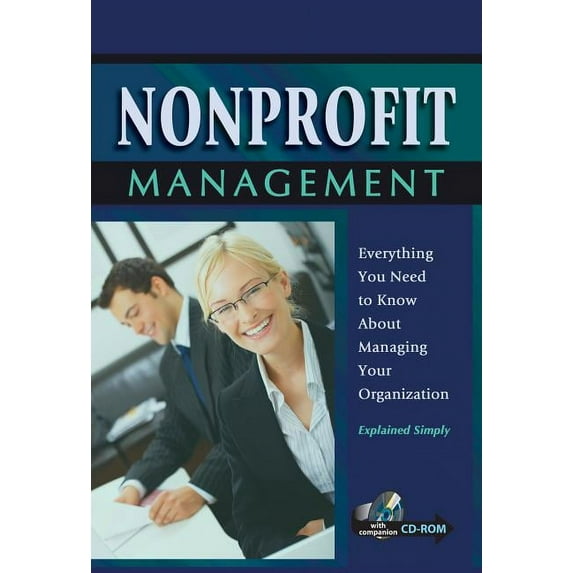 Nonprofit Management: Everything You Need to Know about Managing Your Organization Explained Simply (Other)